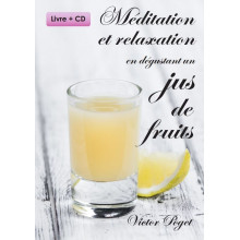 Méditation et relaxation en dégustant un jus de fruits